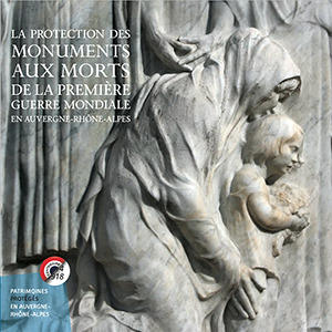 LA PROTECTION DES MONUMENTS AUX MORTS DE LA PREMIÈRE GUERRE MONDIALE 300p